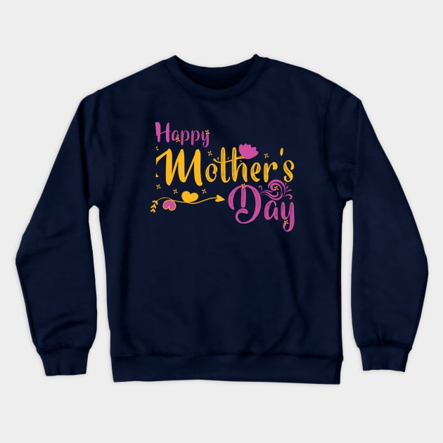 Happy Mother s Day Crewneck Sweatshirt by Mako Design 